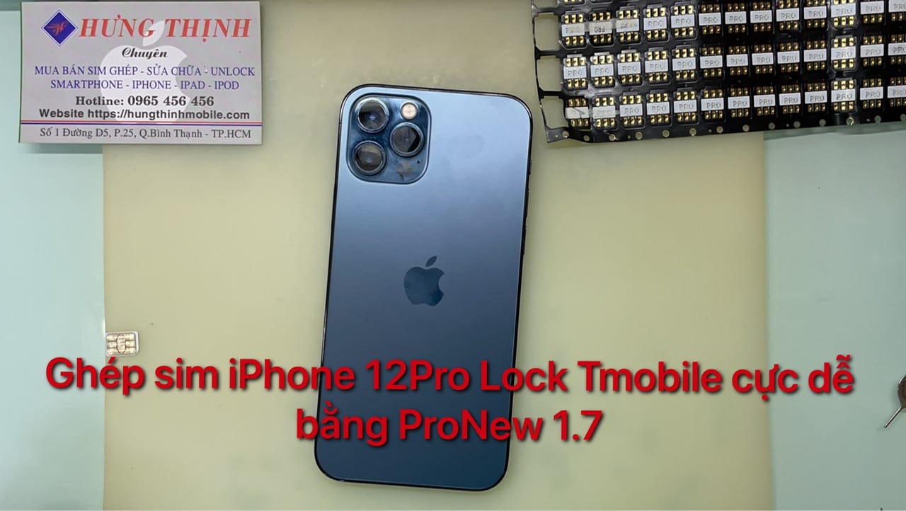 Ghép sim iPhone 12 Pro Lock Tmobile Ok bằng sim ghép ProNew 1.7 Hưng Thịnh Mobile