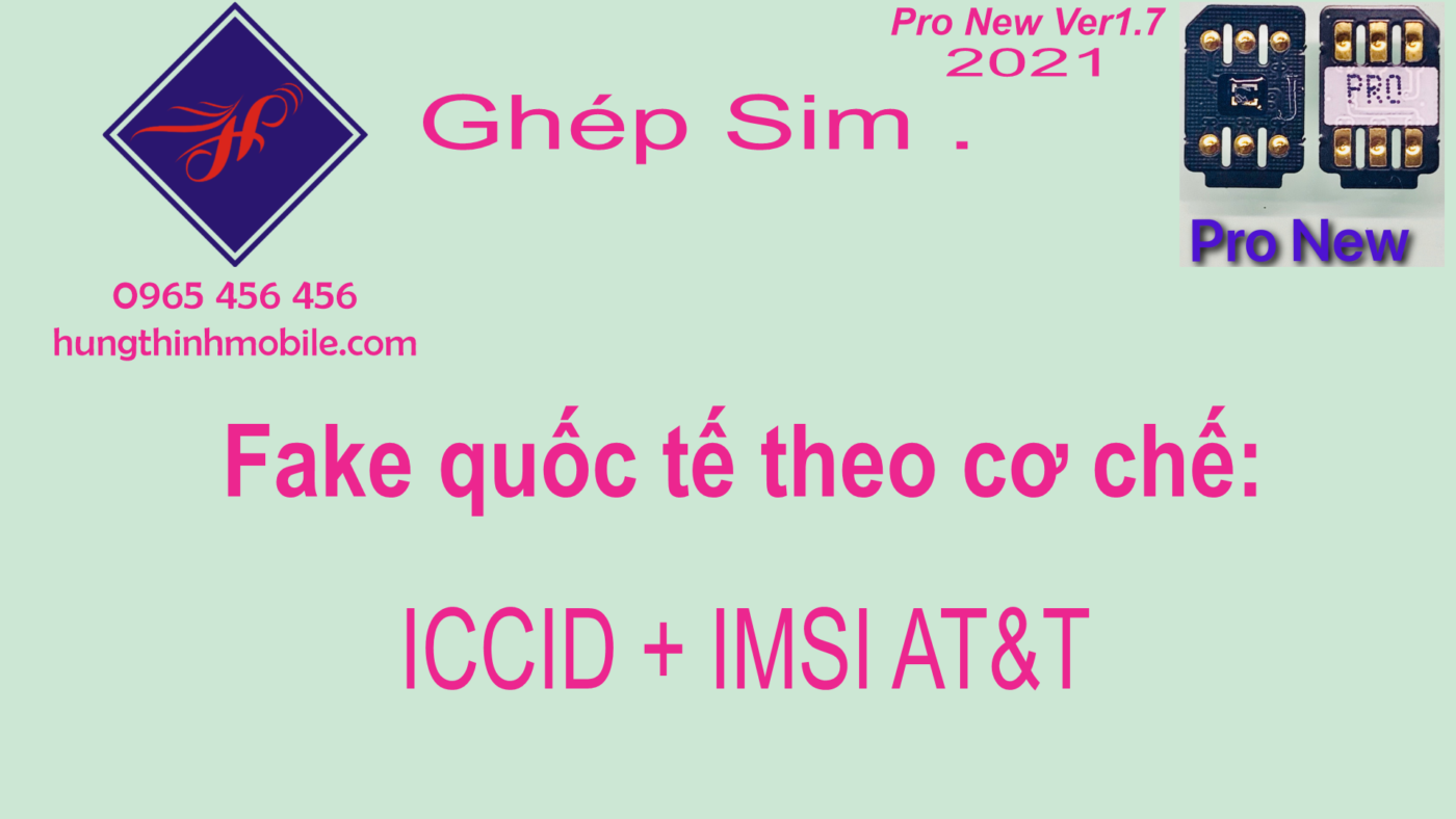 Hướng dẫn fake quốc tế theo cơ chế ICCID + IMSI AT&T