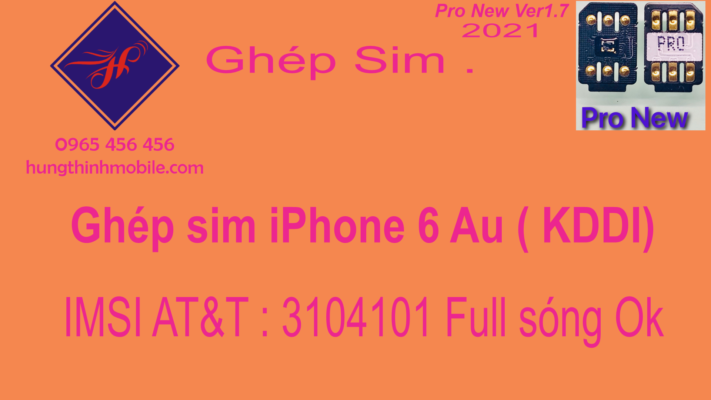 Ghép sim iPhone 6 Au ( KDDI) Full sóng Ok bằng sim ghép ProNew 1,7