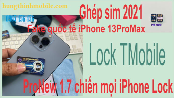Fake quốc tế cho iPhone LOCK 13ProMaxTMobile Ok qua VPN CAT bằng sim trắng