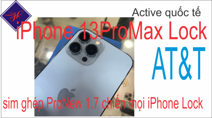Fake quốc tế cho iPhone 13ProMax Lock Mỹ AT&T không xài sim ghép nữa