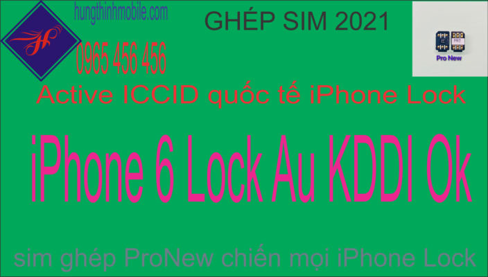 Sim ghép trắng ICCID mới nhất fake quốc tế cho iPhone 6 Lock Au KDDI ok: