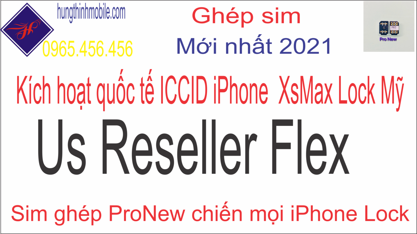 Kích hoạt quốc tế iPhone XsMax Lock Mỹ Us Reseller Flex bằng sim trắng V3 ICCID - ProNew Hưng Thịnh Mobile