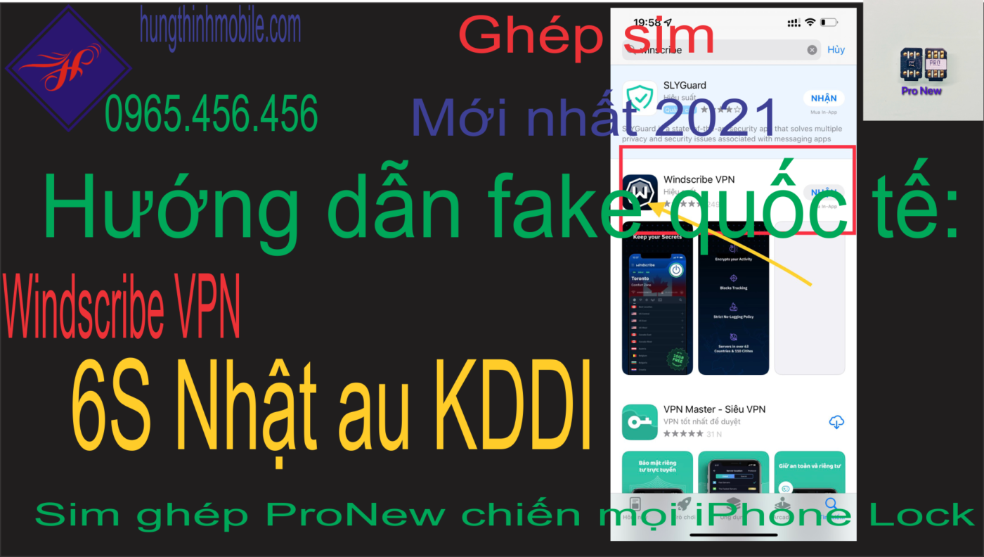Fake quốc tế iPhone 6S Lock Nhật au KDDI iOS 15.2 bằng App Windscribe trực tiếp trên iPhone