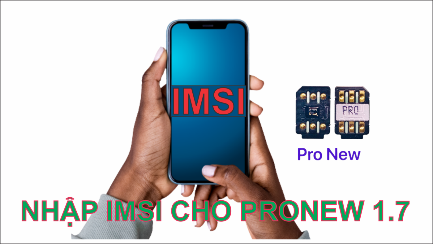 Nhập IMSI cho sim ghép ProNew 1.7