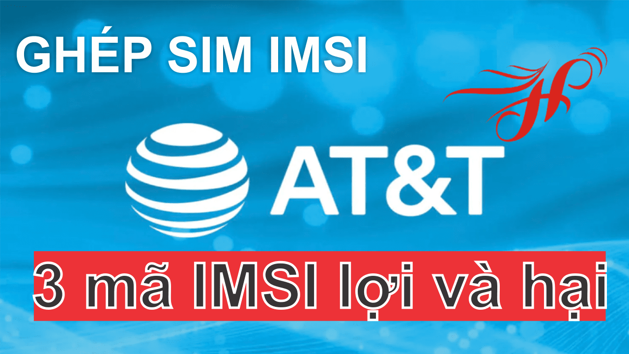 Các mã IMSI của nhà mạng iPhone Lock ATT lợi và hại: