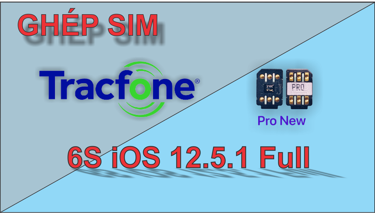 Ghép sim iPhone 6S Lock Tracfone iOS 12.5.1 Full