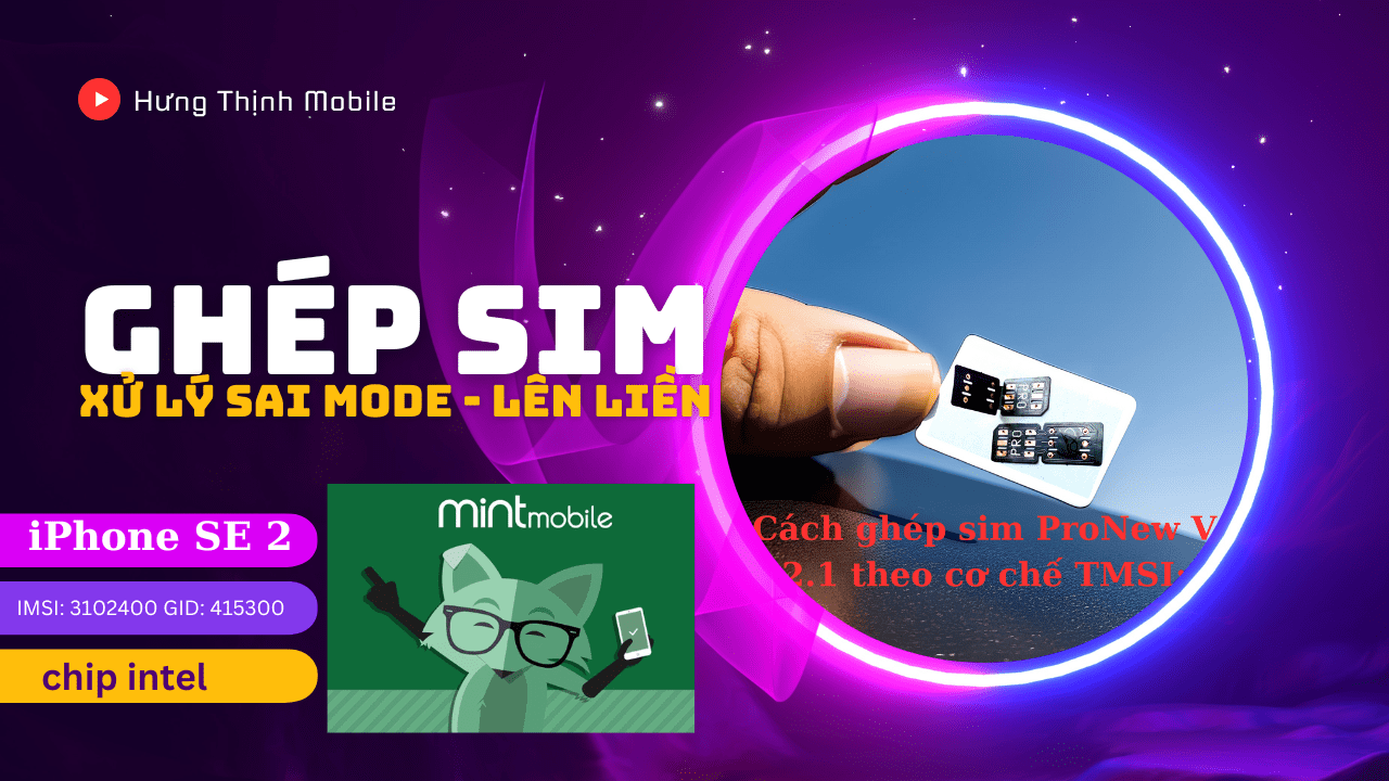 Xử Lý không lên sóng khi ghép sim ProNew 2.1 sai mode cực dễ. ghép sim iPhone SE 2020 Lock Ultra Mint Mobile IMSI: 3102400 GID : 415300 mode Pro1