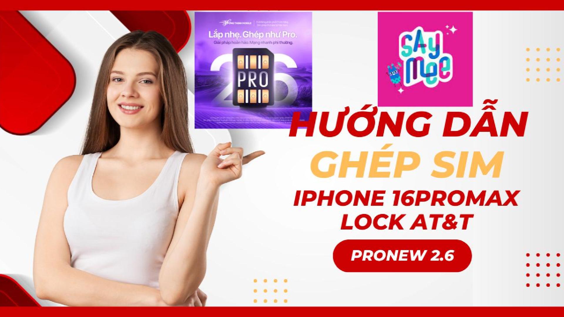 iPhone 16 Series và iOS 18 Chính Thức Ra Mắt, Sim Ghép ProNew Ver 2.6 Cập Nhật Tương Thích Hoàn Hảo