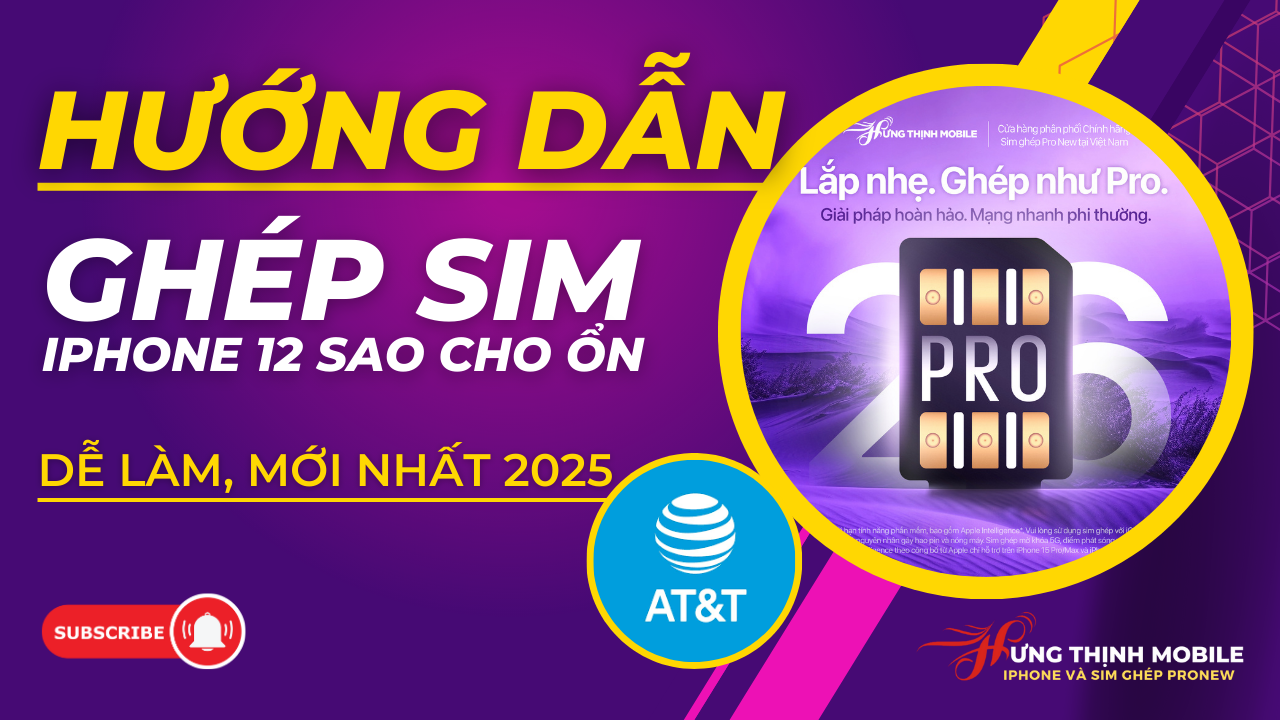 Hướng Dẫn Ghép SIM iPhone 12, 13, 14, 15, 16 Series Ổn Định Sóng