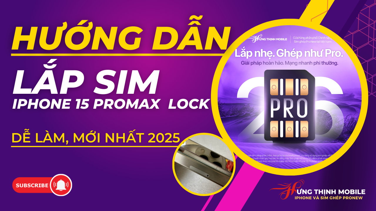 Hướng Dẫn Lắp SIM Cho iPhone 15 Pro và 15 Pro Max Lock Chuẩn Nhất